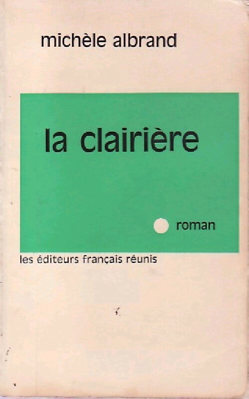 La clairière - Michèle Albrand - Livre