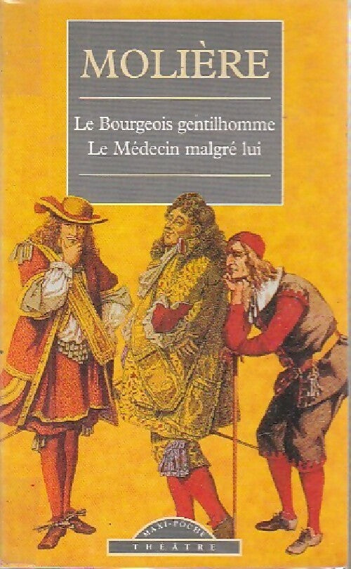 Le bourgeois gentilhomme / Le médecin malgré lui - Molière - Livre