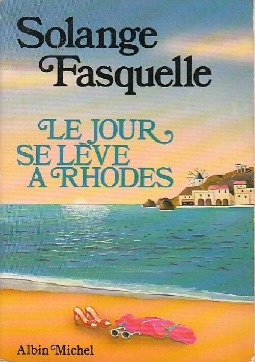 Le jour se lève à Rhodes - Solange Fasquelle - Livre