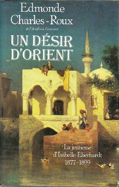 Un désir d'orient - Edmonde Charles-Roux - Livre
