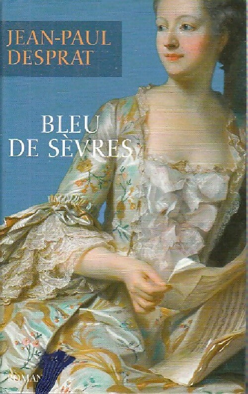 Bleu de Sèvres - Jean-Paul Desprat - Livre