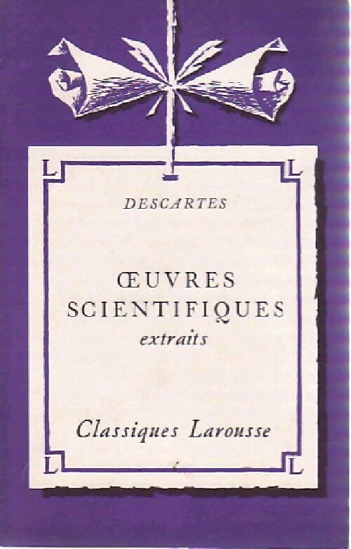 Oeuvres scientifiques (extraits) - René Descartes - Livre
