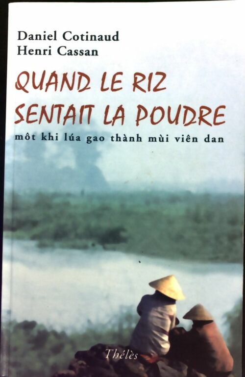 Quand le riz sentait la poudre - Daniel Cotinaud - Livre