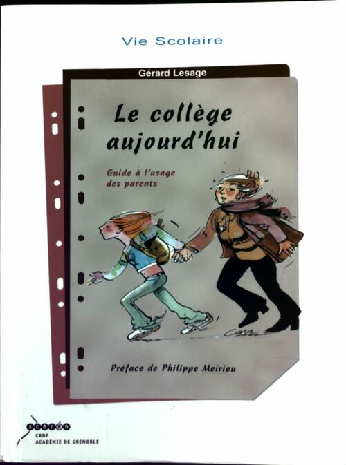 Le collège aujourd'hui. Guide à l'usage des parents - Gérard Lesage - Livre