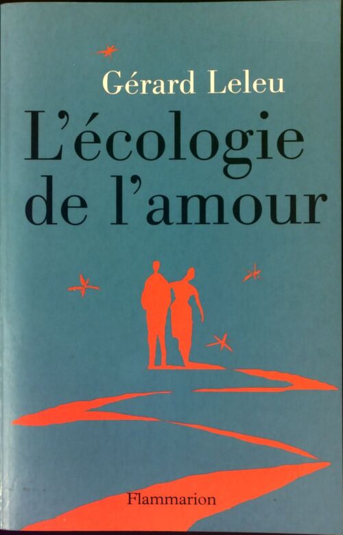 L'écologie de l'amour - Gérard Leleu - Livre