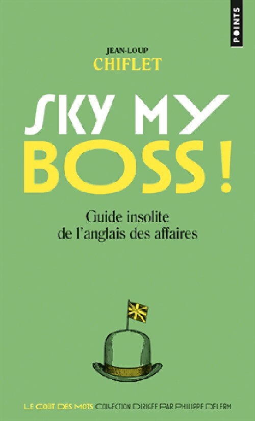 Sky my boss ! - Jean-Loup Chiflet - Livre