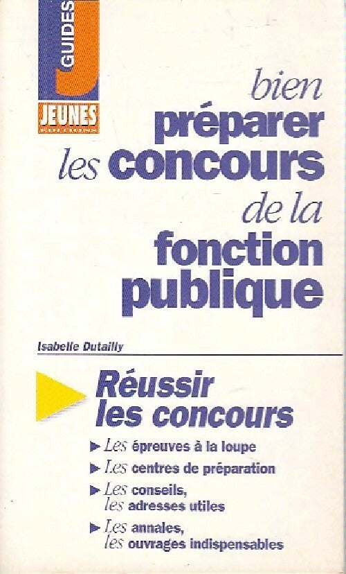 Bien préparer les concours de la fonction publique - Isabelle Dutailly - Livre