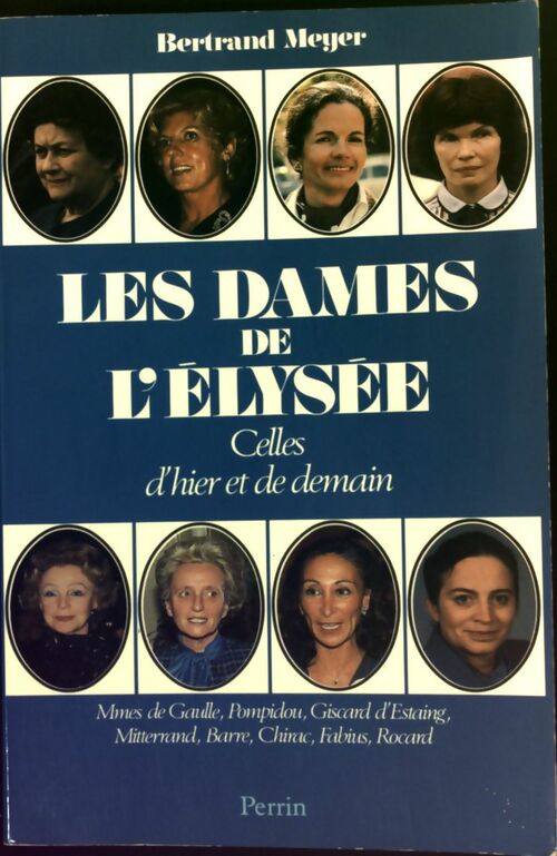 Les dames de l'Elysée - Bertrand Meyer - Livre