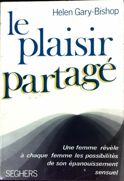Le plaisir partagé - H. Gary Bishop - Livre