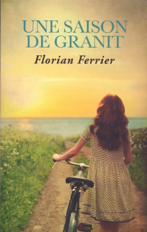 Une saison de granit - Florian Ferrier - Livre