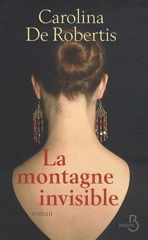 La montagne invisible - Carolina De Robertis - Livre