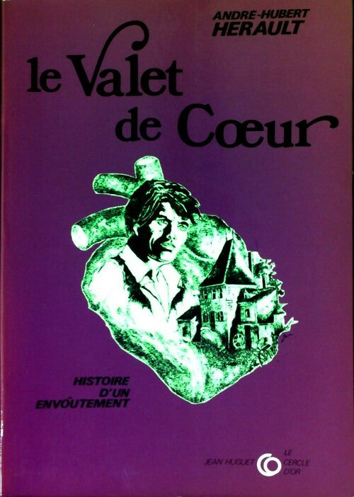 Le valet de coeur. Histoire d'un envoûtement - André-Hubert Hérault - Livre