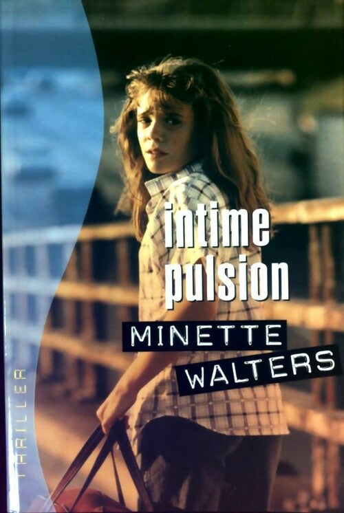 Intime pulsion - Minette Walters - Livre