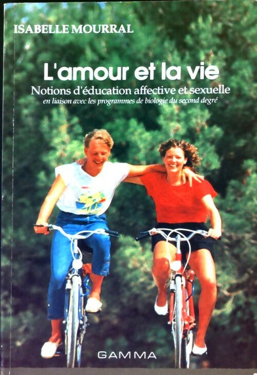 L'amour et la vie - Isabelle Mourral - Livre