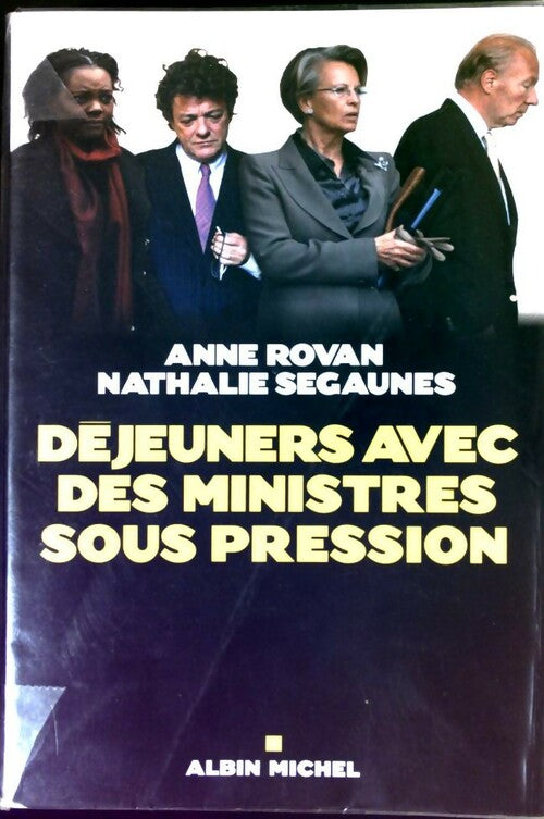 Déjeuners avec des ministres sous pression - Anne Rovan - Livre