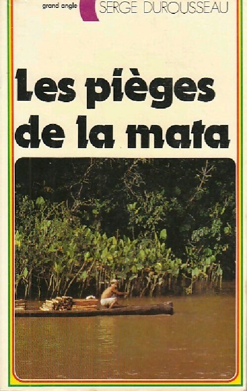 Les pièges de la mata - Serge Durousseau - Livre