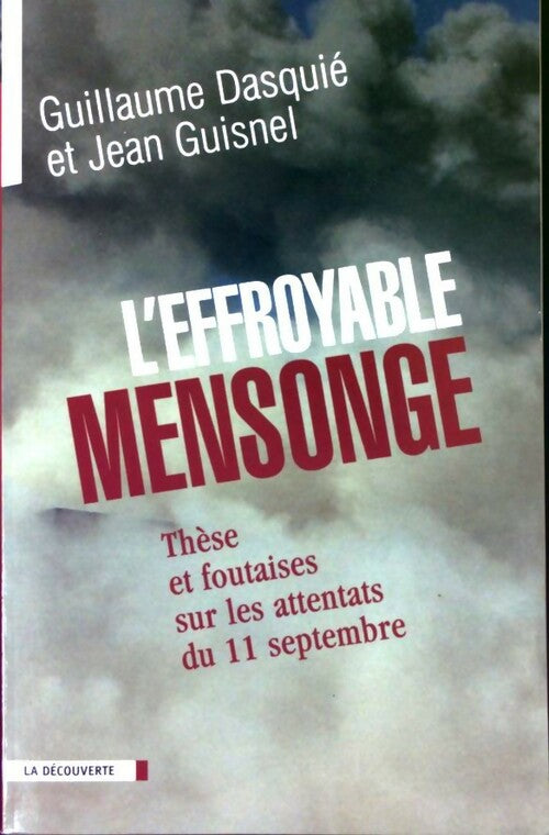 L'effroyable mensonge - Guillaume Dasquié - Livre