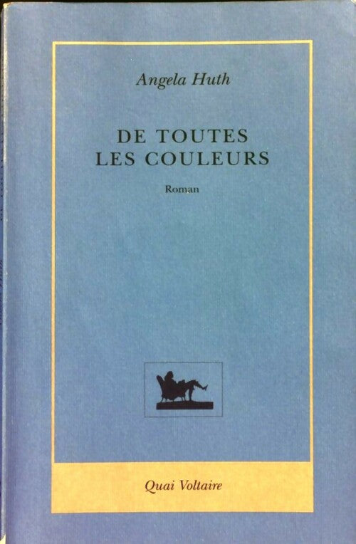 De toutes les couleurs - Angela Huth - Livre