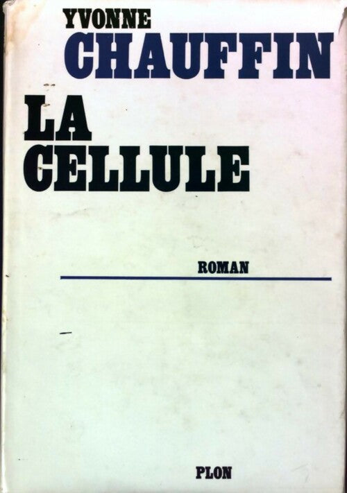 La cellule - Yvonne Chauffin - Livre
