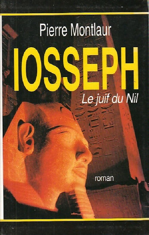 Iosseph le juif du Nil - Pierre Montlaur - Livre