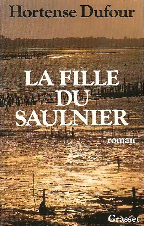 La fille du saulnier - Hortense Dufour - Livre