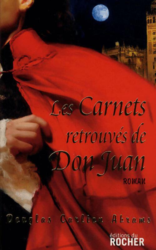 Les carnets retrouvés de Don Juan - Douglas Carlton Abrams - Livre