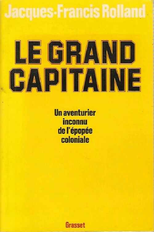 Le grand capitaine - Jacques-Francis Rolland - Livre