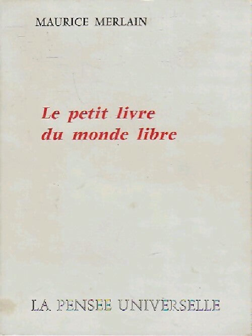 Le petit livre du monde libre - Maurice merlain - Livre