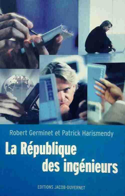 La république des ingénieurs - Robert Germinet - Livre