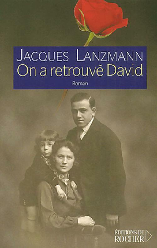 On a retrouvé David - Jacques Lanzmann - Livre