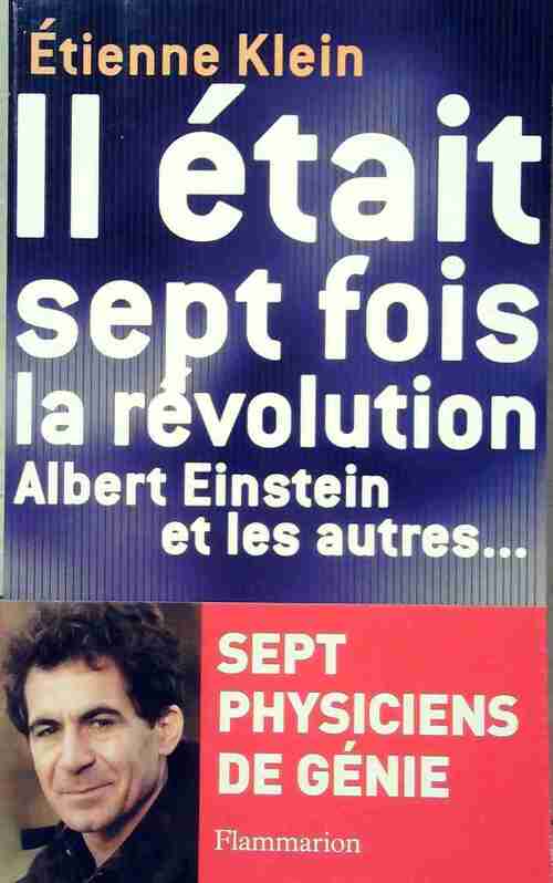 Il était sept fois la révolution - Etienne Klein - Livre