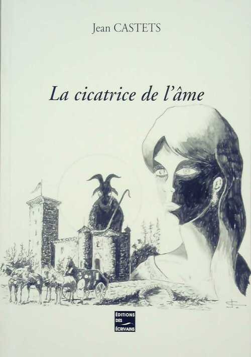 La cicatrice de l'âme - Jean Castets - Livre