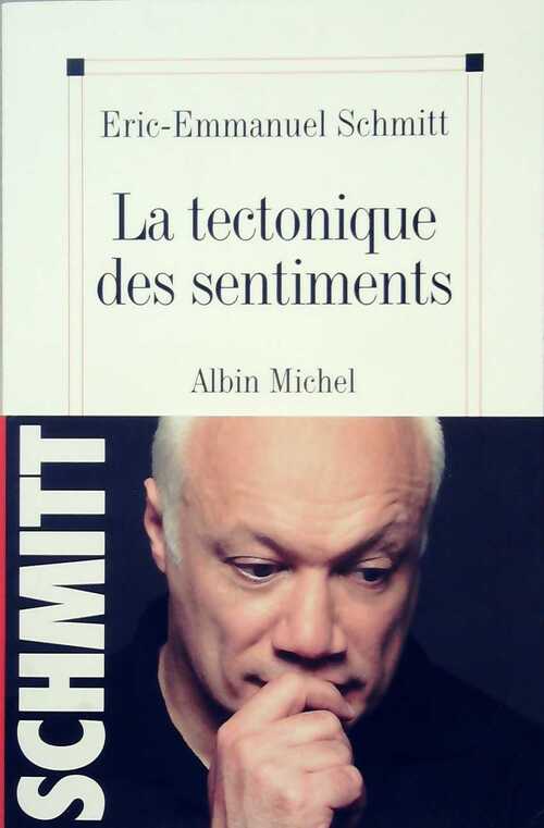 La tectonique des sentiments - Eric-Emmanuel Schmitt - Livre
