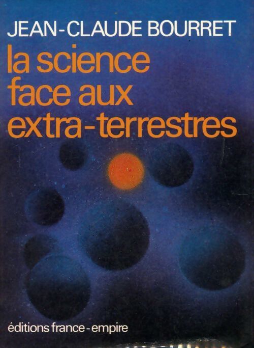 La science face aux extra-terrestres - Jean-Claude Bourret - Livre