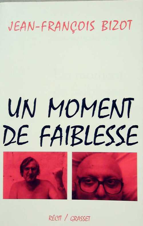 Un moment de faiblesse - Jean-François Bizot - Livre