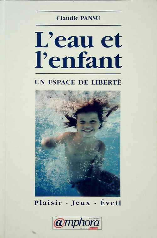 L'eau et l'enfant - Claudie Pansu - Livre