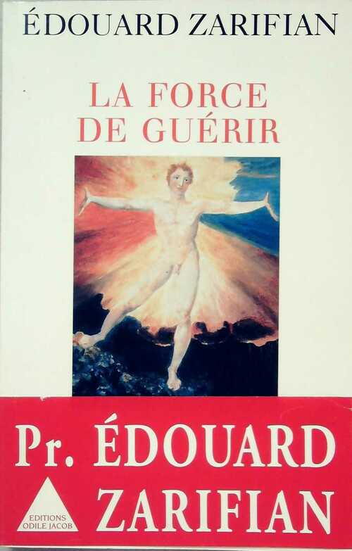 La force de guérir - Edouard Zarifian - Livre
