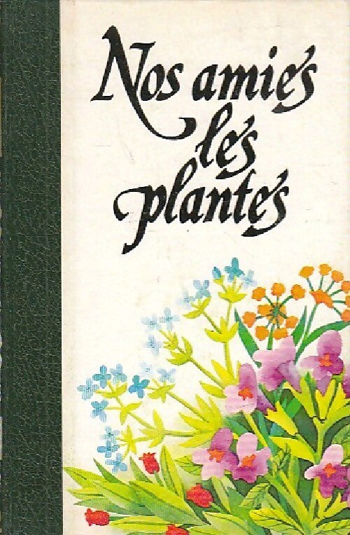 Nos amies les plantes Tome III : Encyclopédie des plantes - Daniele Manta, Diego Semolli - Livre