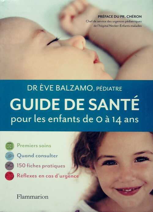 Guide de santé pour les enfants de 0 à 14 ans - Eve Balzamo - Livre