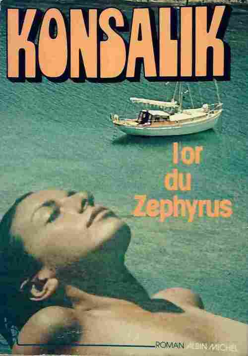 L'or du Zephyrus - Heinz G. Konsalik - Livre