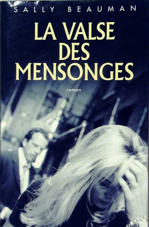 La valse des mensonges - Sally Beauman - Livre