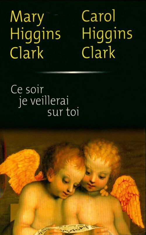 Ce soir, je veillerai sur toi - Mary Higgins Clark - Livre