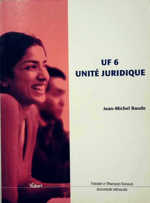 UF 6 Unité juridique - Jean-Michel Baude - Livre