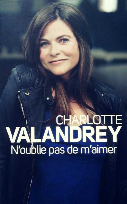 N'oublie pas de m'aimer - Charlotte Valandrey - Livre
