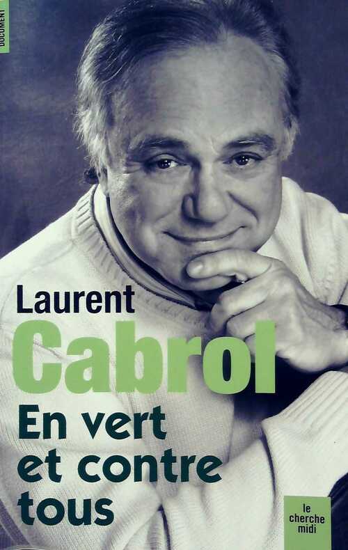 En vert et contre tous - Laurent Cabrol - Livre