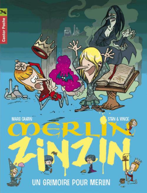Merlin Zinzin Tome I : Un grimoire pour Merlin - Marc Cantin - Livre