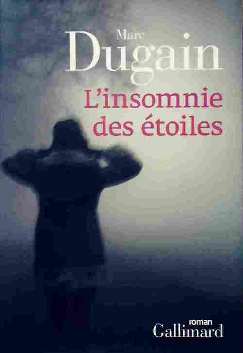 L'insomnie des étoiles - Marc Dugain - Livre