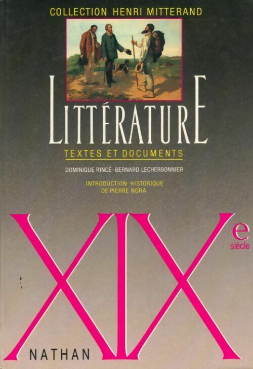 Littérature XIXe. Textes et documents - Dominique Rincé - Livre