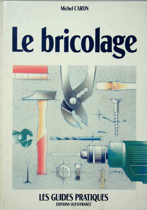 Le bricolage - Michel Caron - Livre