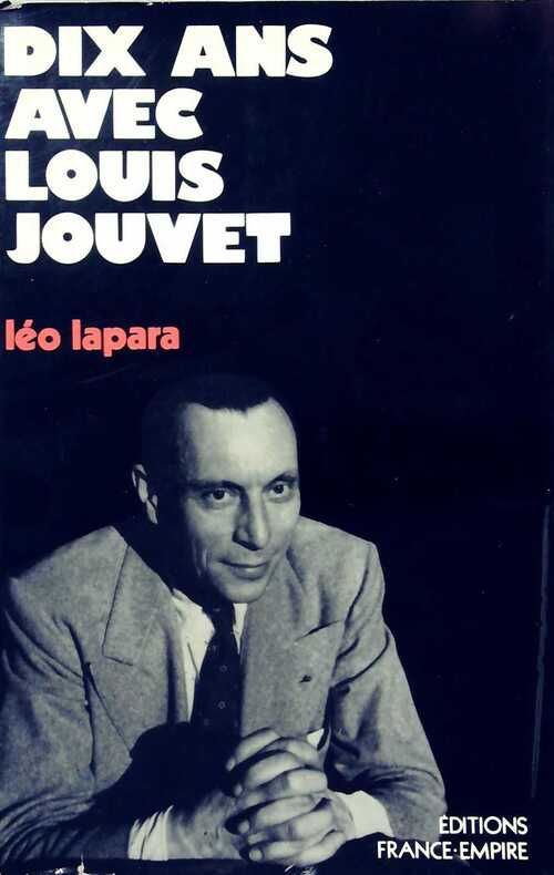 Dix ans avec Jouvet - léo Lapara - Livre